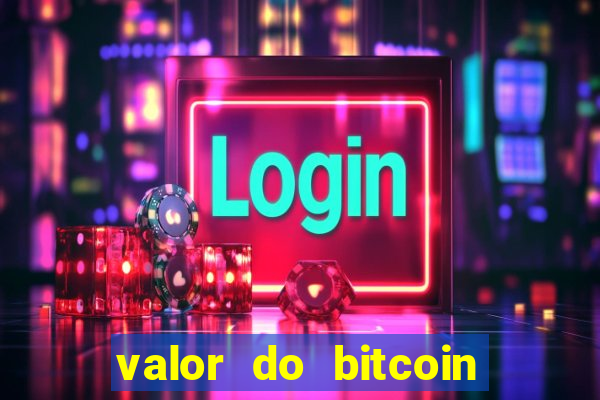 valor do bitcoin em 2020 em reais